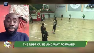 SPORTS XCHANGE: THE NBBF CRISIS AND WAY FORWARD