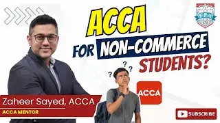 ACCA for Non-Commerce Students? Here's the Truth! | ACCA 2025 | Zaheer Sayed ACCA