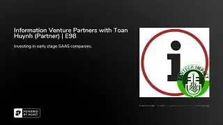 Information Venture Partners with Toan Huynh (Partner) | E98