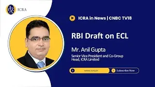 CNBC TV 18 | RBI Draft on ECL | Anil Gupta, Senior Vice President and Co-Group Head, ICRA Limited