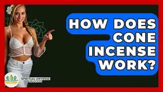 How Does Cone Incense Work? - Spiritual Universe Unlocked