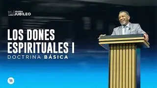 Escuela Doctrinal | Los Dones Espirituales 1 | P. Julio Herrera | Doctrina Básica | Iglesia Jubileo