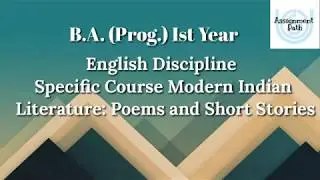English Discipline| Specific course Modern Indian Literature : Poems and Short Stories | BA (P) 2020