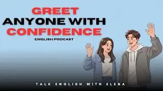 Can You Say Hello & Goodbye in English? Let's Practice with a Real Conversation Podcast 