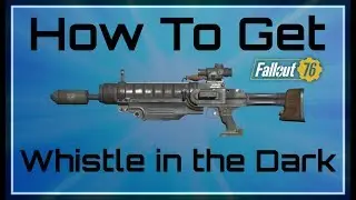 Whistle in the Dark | Fallout 76 Survival Weapon