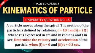 KINEMATICS OF PARTICLE UNIVERSITY QUE 15  @TIKLESACADEMY