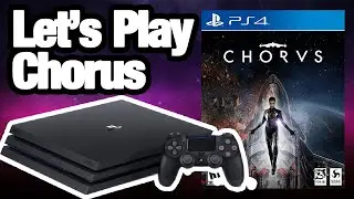 Let's Play Chorus PS4