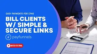 How CPAs Can Collect Client Payments with Payfunnels | Fast, Secure & Professional