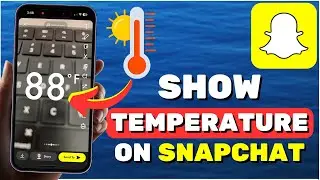 How To Show Your Temperature On Snapchat!