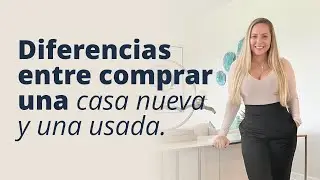 Diferencias entre comprar una casa nueva y una casa usada