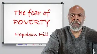 The Fear of Poverty Explained | Napoleon Hill's - Think and Grow Rich