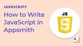 How to write Javascript in Appsmith