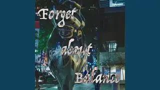 Forget About Balance (Instrumental)