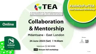 Collaboration & Mentorship Kasi Business Workshop#JoinUsForTEA - Mdantsane, East London