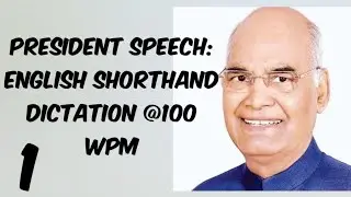 President Speech: English Shorthand Dictation @100 wpm