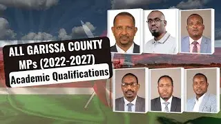 GARISSA COUNTY MPs (2022&ndash;2027) | Full List, Party & Academic Qualifications | Kenya Parliament Facts