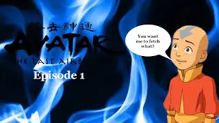 Avatar The Last Airbender Episode:1 Not Another Fetch Quest