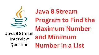 Java 8 Stream Program to Find the Maximum Number and Minimum Number in a List @RameshFadatare