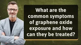 What are the common symptoms of graphene oxide exposure and how can they be treated?