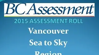 Vancouver Sea to Sky 2015 Assessment Roll