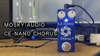 【機材紹介】 3,000円台の豆粒コーラスペダル【MOSKY AUDIO CE-NANO CHORUS】