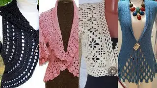 Beautiful Stylish Trendy crochet handknit vest blouse top pattern designs ideas for women 