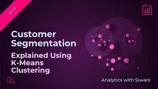 Analytics With Siwani | How to Perform Customer Segmentation Using K-Means Clustering.