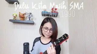 OST. DILAN 1990 - DULU KITA MASIH SMA COVER