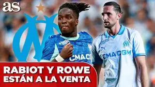 El Olympique de Marsella pone EN VENTA  a RABIOT y ROWE tras una pelea de 