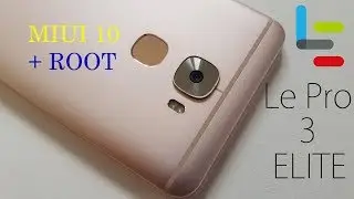 Leeco Le 3 Pro Elite  MIUI 10 + ROOT - FULLY ROOTED WITH MAGISK