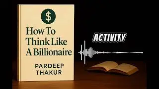 How to Think Like a Billionaire Summary | Pardeep Thakur | Wealth, Success & Business Mindset