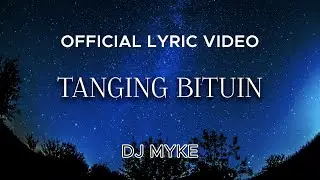 DJ Myke - Tanging Bituin (Official Lyric Video)