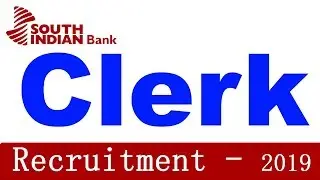 South Indian Bank  Clerk Recruitment - 2019