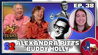 Texas Ten Podcast S2 Episode 38 | Alexandra Pitts on Buddy Holly | Texas Troubadours