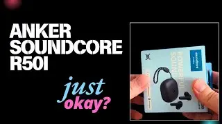 Anker Soundcore R50i. A Good Deal?