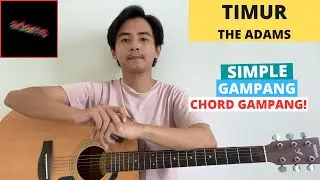 CHORD SIMPLE GAMPANG (Timur - The Adams) (Tutorial Gitar) Latihan Jari!