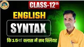 🔴 Class 12th English Grammar &ndash; Syntax | Complete Explanation with Examples