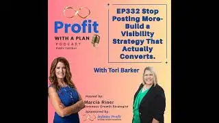EP332 Stop Posting More- Build a Visibility Strategy That Actually Converts.
