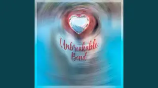 Unbreakable Bond