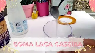 Como Fazer Goma Laca Incolor Caseira