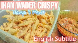 IKAN WADER GORENG CRISPY HANYA 3 MENIT MUDAH MURAH DAN PRAKTIS | CRISPY WADER FISH (ENGSUB)