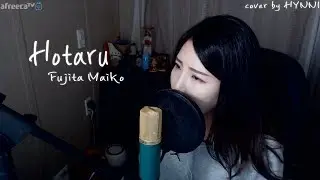Fujita Maiko - Hotaru  COVER BY HYUNEE