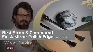 Best STROP & COMPOUND - For A Mirror Polish Edge | Wood Carving with Alexander Grabovetskiy