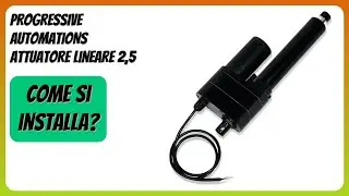 RECENSIONE (2025) : PROGRESSIVE AUTOMATIONS Attuatore Lineare 2,5 cm. DETTAGLI