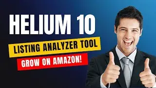 The Ultimate Guide to Helium 10's Listing Analyzer (Boost Your Amazon Sales!)