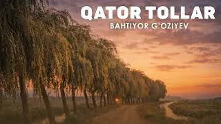 Baxtiyor G'oziyev - Qator tollar (Offcial Music 2026)