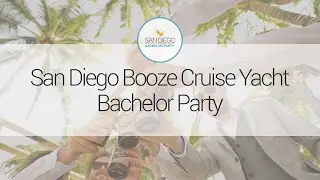 San Diego Booze Cruise Yacht Bachelor Party | sandiegobachelorparty.com