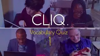 CLIQ. English Vocabulary Quiz 1