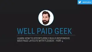 Learn how to effortlessly build responsive web page layouts with flexbox - Part 4
