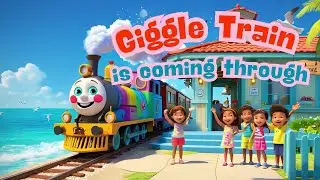 Giggle Train Song for Kids | Fun & Silly Sing-Along | Choo-Choo!